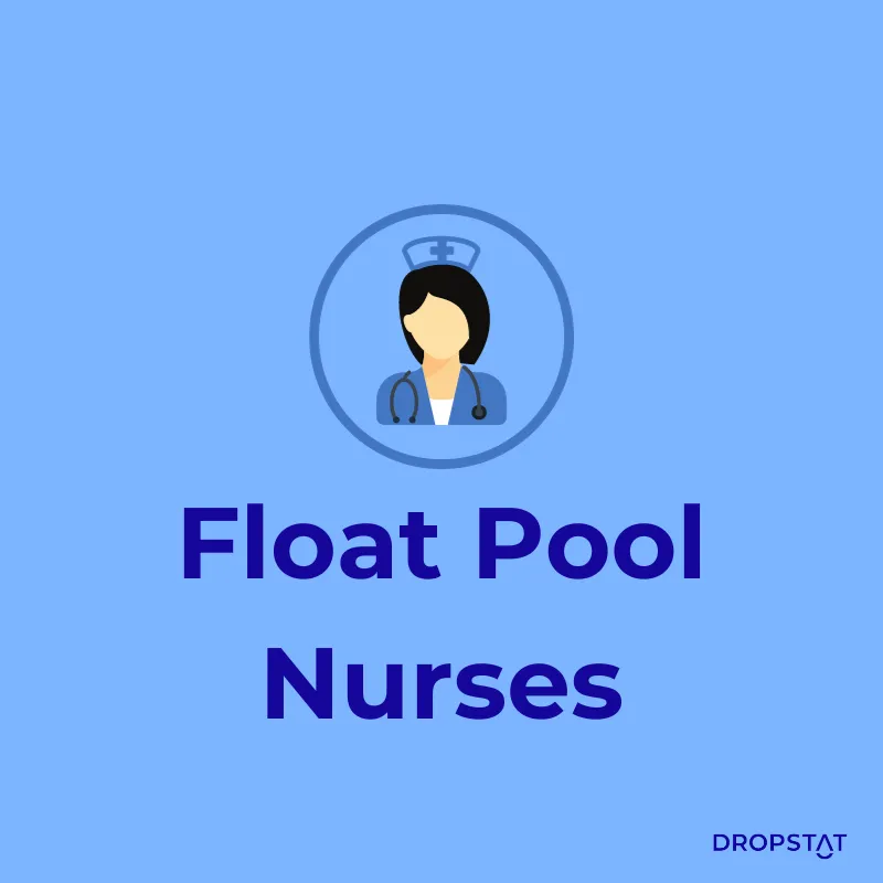 types of nursing specialties - float pool nurses - dropstat